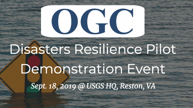 OGC invites you to the Disasters Resilience Pilot Demonstration Event (from import)